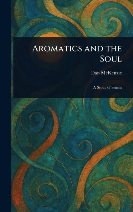 Aromatics and the Soul