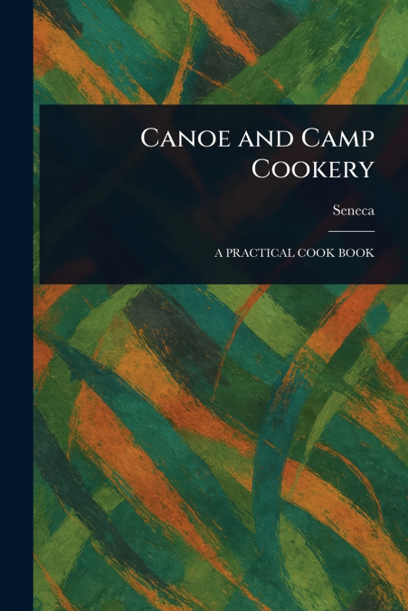 Canoe and Camp Cookery