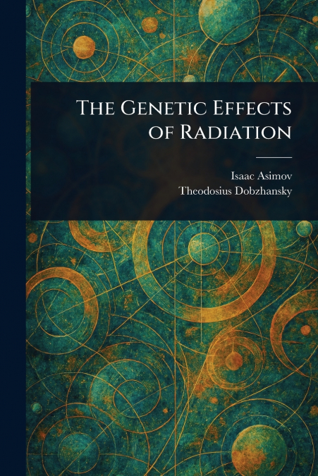 The Genetic Effects of Radiation