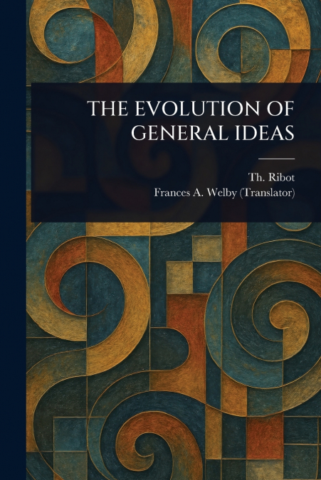 THE EVOLUTION OF GENERAL IDEAS