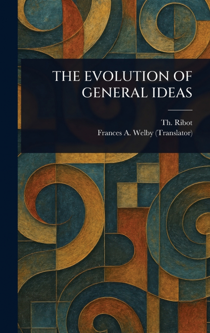 THE EVOLUTION OF GENERAL IDEAS