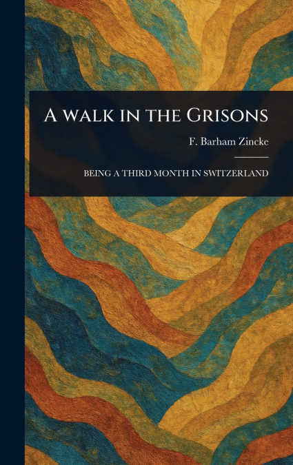 A Walk in the Grisons