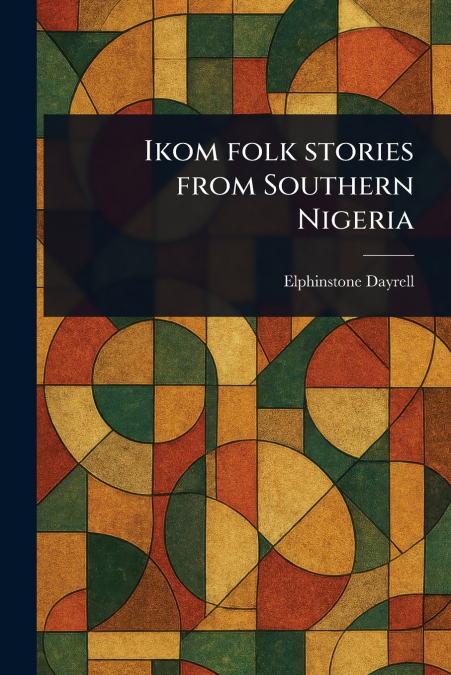 Ikom Folk Stories From Southern Nigeria