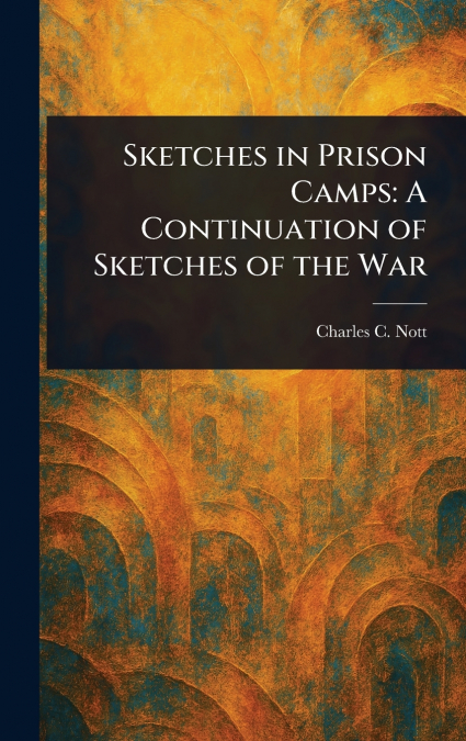 Sketches in Prison Camps