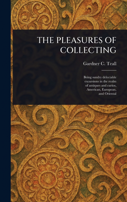 THE PLEASURES OF COLLECTING