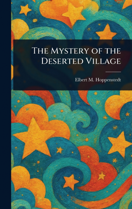 The Mystery of the Deserted Village
