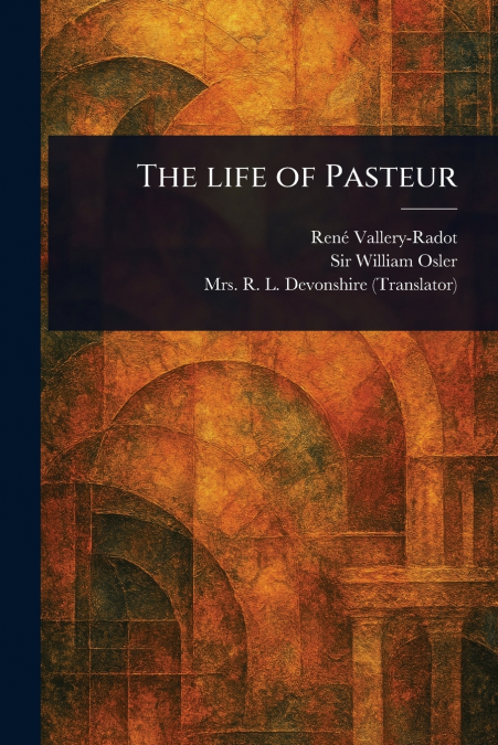 The Life of Pasteur