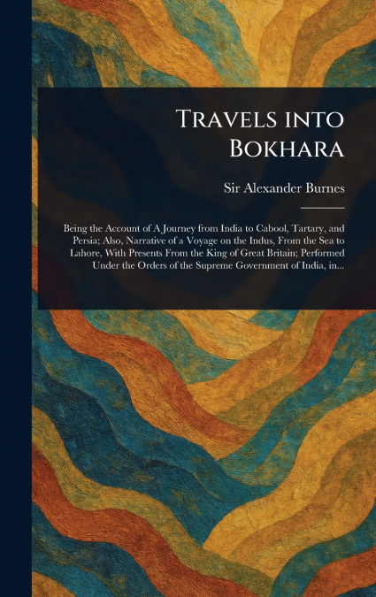 Travels Into Bokhara