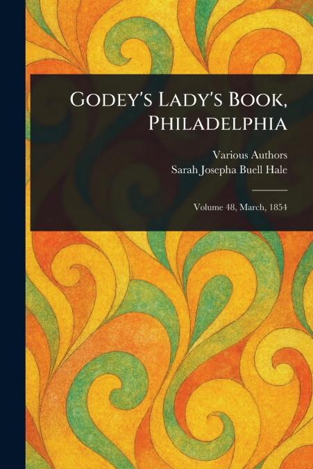 Godey’s Lady’s Book, Philadelphia