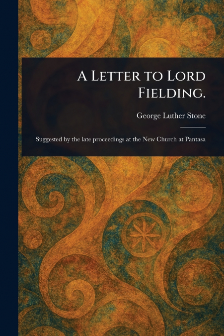A Letter to Lord Fielding.