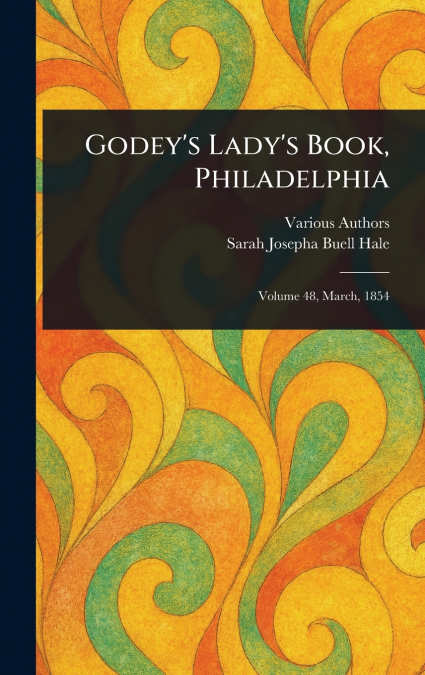 Godey’s Lady’s Book, Philadelphia