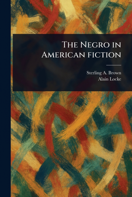 The Negro in American Fiction