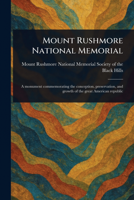 Mount Rushmore National Memorial