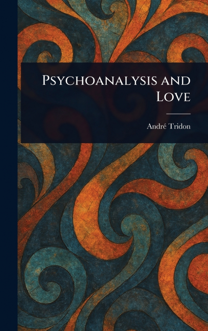 Psychoanalysis and Love
