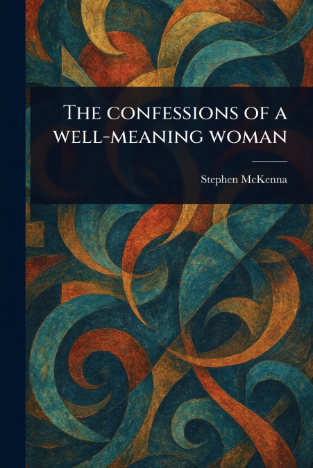 The Confessions of a Well-meaning Woman