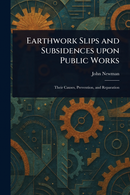 Earthwork Slips and Subsidences Upon Public Works