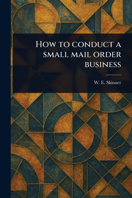 How to Conduct a Small Mail Order Business