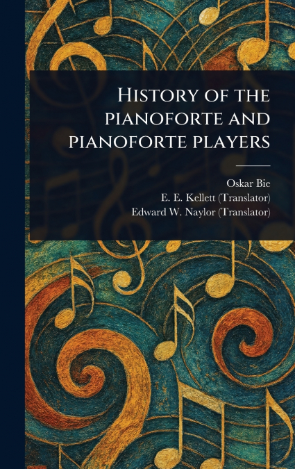 History of the Pianoforte and Pianoforte Players