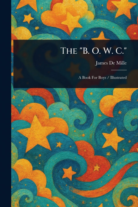 The 'B. O. W. C.'