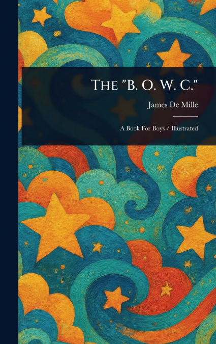 The 'B. O. W. C.'