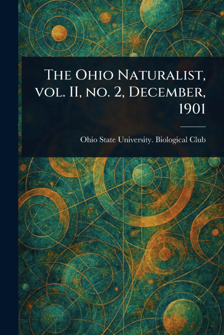 The Ohio Naturalist, Vol. II, No. 2, December, 1901