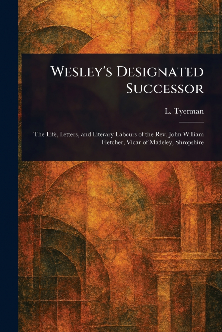 Wesley’s Designated Successor