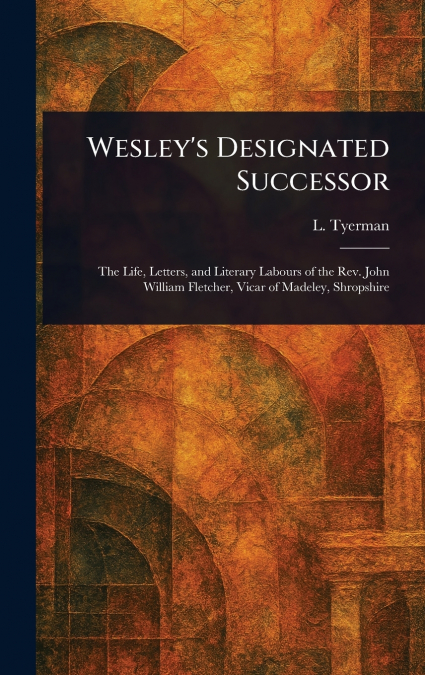 Wesley’s Designated Successor