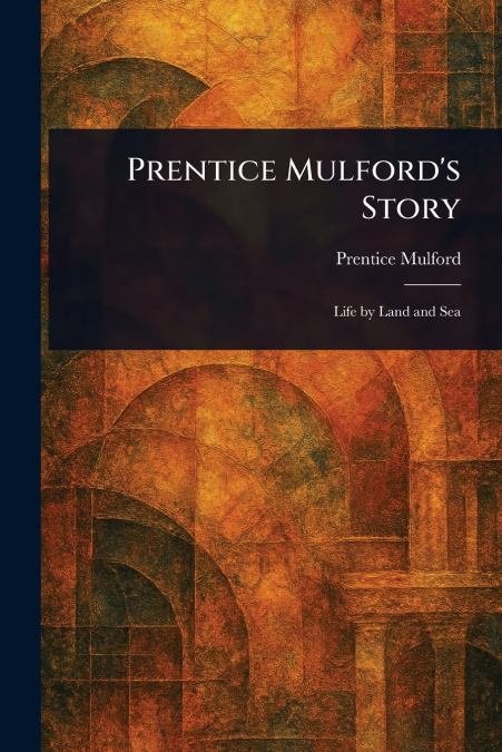 Prentice Mulford’s Story