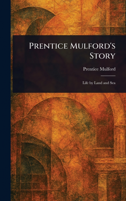 Prentice Mulford’s Story