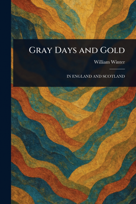 Gray Days and Gold
