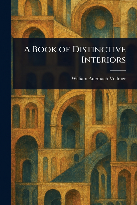 A Book of Distinctive Interiors