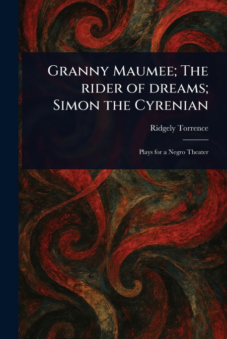 Granny Maumee; The Rider of Dreams; Simon the Cyrenian