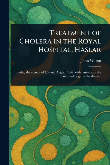 Treatment of Cholera in the Royal Hospital, Haslar