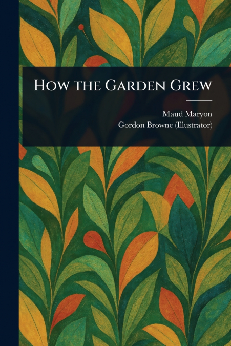 How the Garden Grew