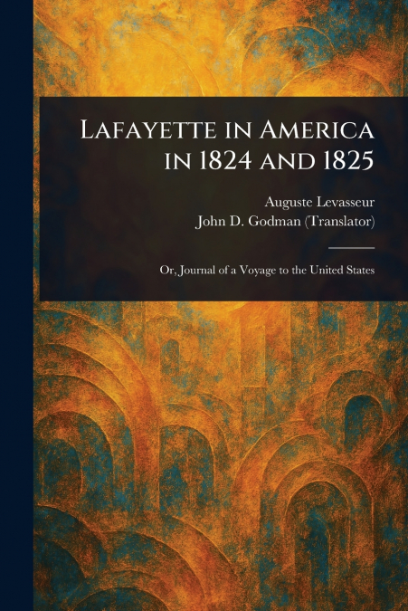 Lafayette in America in 1824 and 1825