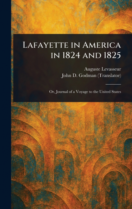 Lafayette in America in 1824 and 1825