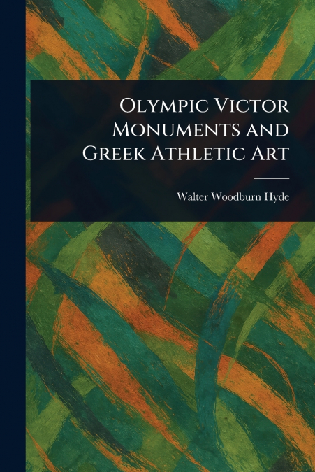 Olympic Victor Monuments and Greek Athletic Art