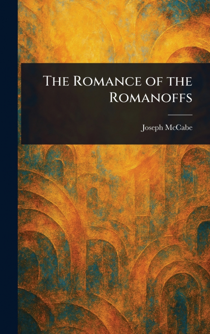 The Romance of the Romanoffs