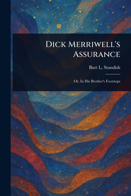 Dick Merriwell’s Assurance