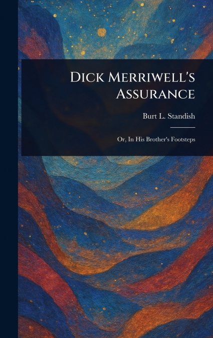 Dick Merriwell’s Assurance
