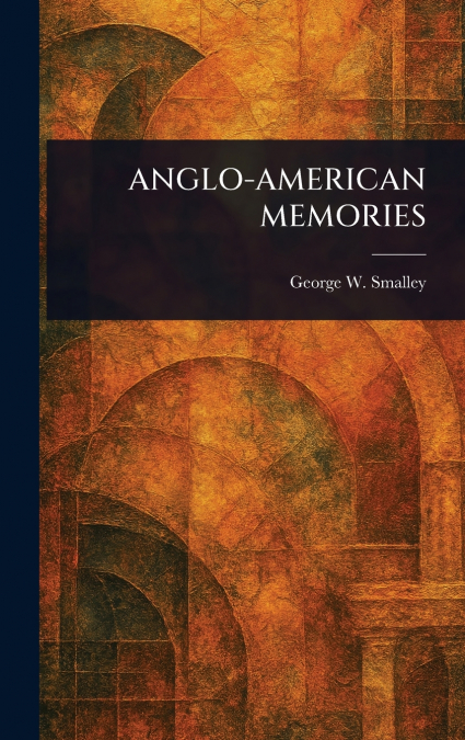 ANGLO-AMERICAN MEMORIES