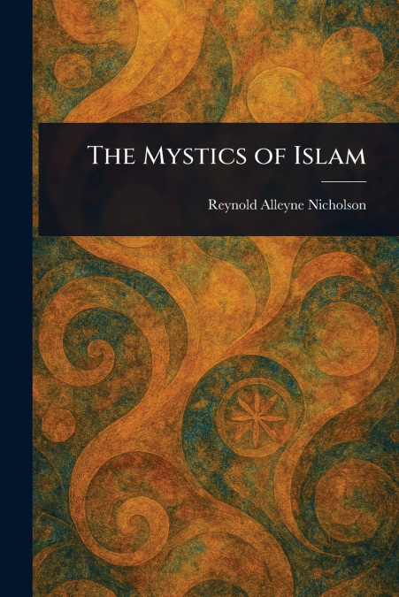 The Mystics of Islam