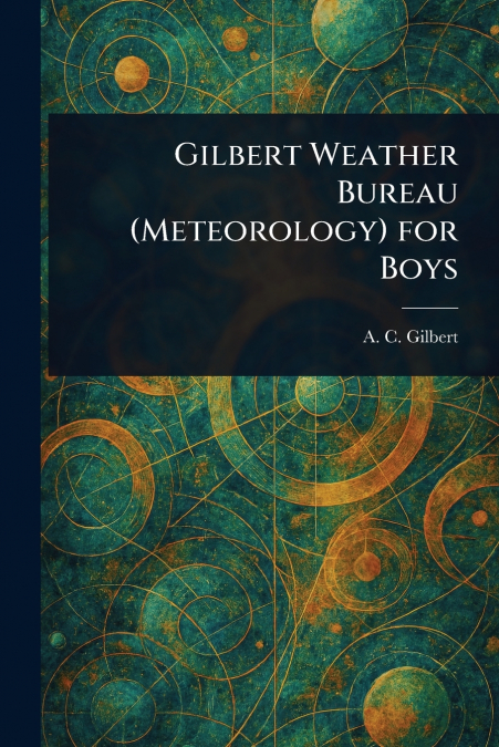 Gilbert Weather Bureau (Meteorology) for Boys
