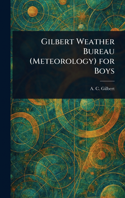 Gilbert Weather Bureau (Meteorology) for Boys
