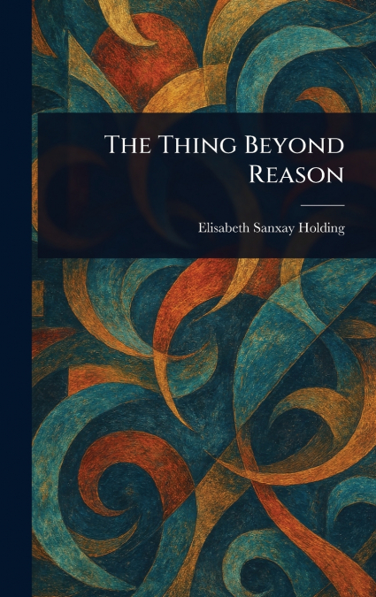 The Thing Beyond Reason