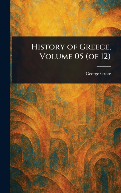 History of Greece, Volume 05 (of 12)