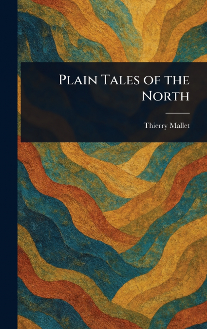 Plain Tales of the North