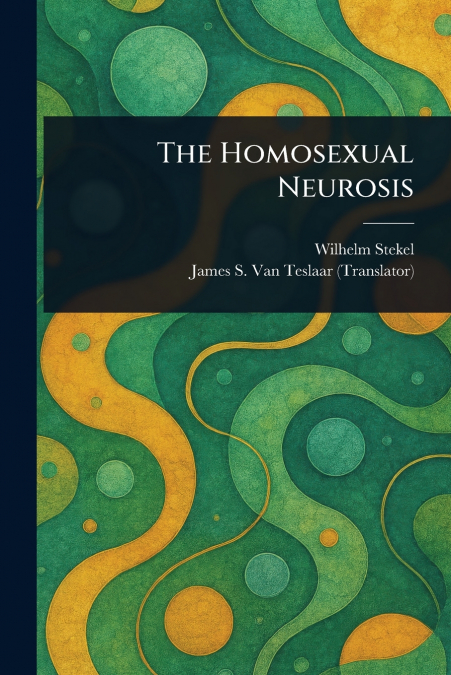 The Homosexual Neurosis
