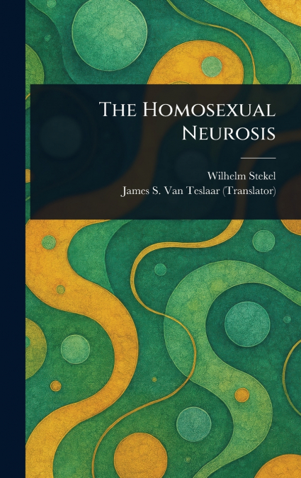 The Homosexual Neurosis