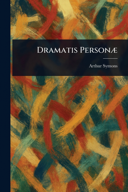 Dramatis Personæ
